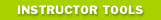 Instructor Tools